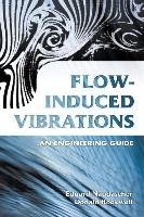 Flow-Induced Vibrations: An Engineering Guide Naudascher Eduard, Rockwell Donald