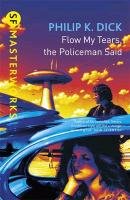 Flow My Tears, The Policeman Said Dick Philip K.