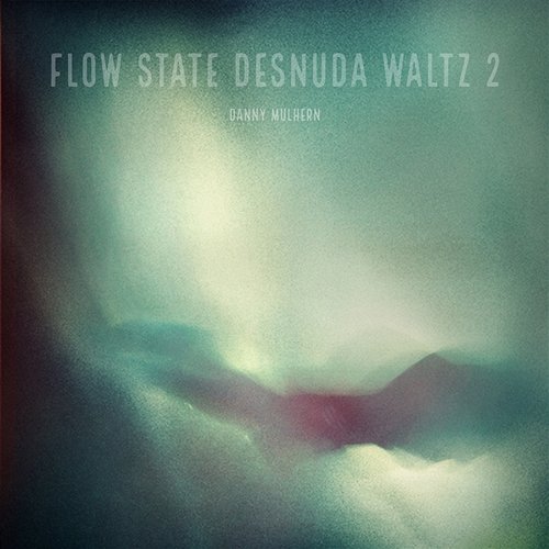 Flow State Desnuda Waltz 2 Danny Mulhern