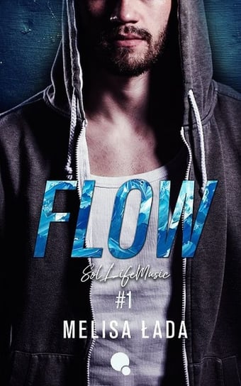 Flow. W sercu rap. Tom 1 Łada Melisa
