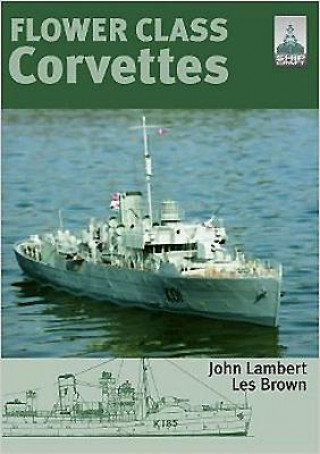 Flower Class Corvettes: Shipcraft Special Lambert John