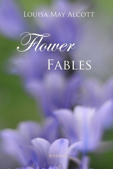 Flower Fables Alcott May Louisa
