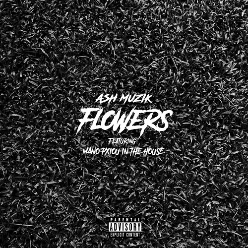 Flowers ASH Muzik feat. Mano Pxiou In The House
