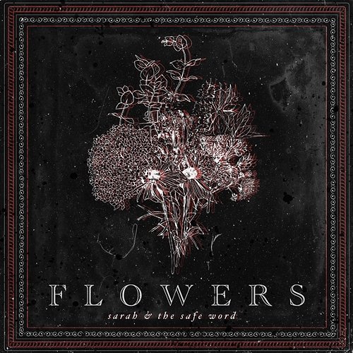 Flowers Sarah and the Safe Word