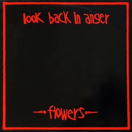 Flowers Look Back In Anger