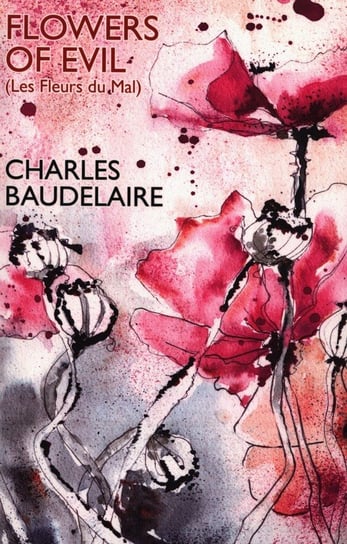 Flowers of Evil (Les Fleurs du Mal) Baudelaire Charles