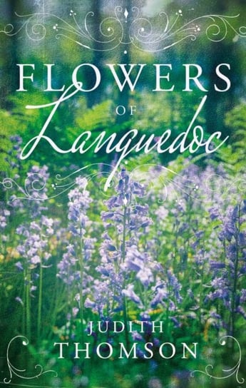 Flowers of Languedoc Judith Thomson