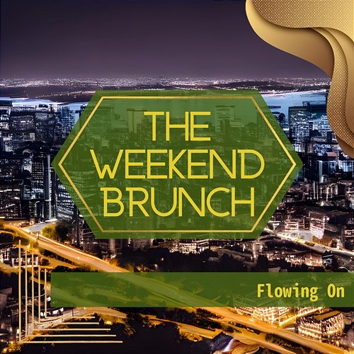 Flowing on The Weekend Brunch