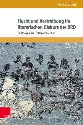 Flucht und Vertreibung im literarischen Diskurs der BRD V&R Unipress