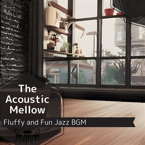 Fluffy and Fun Jazz Bgm The Acoustic Mellow