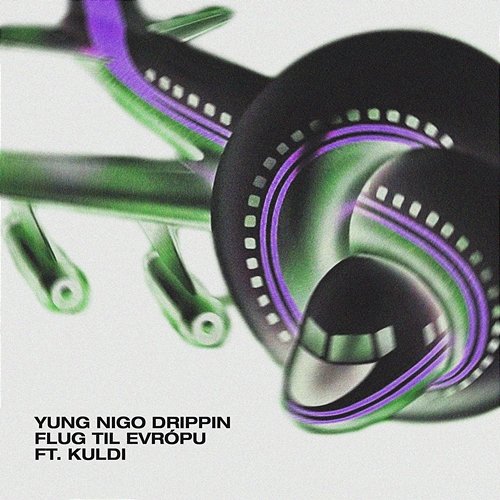 Flug Til Evrópu Yung Nigo Drippin' feat. Kuldi