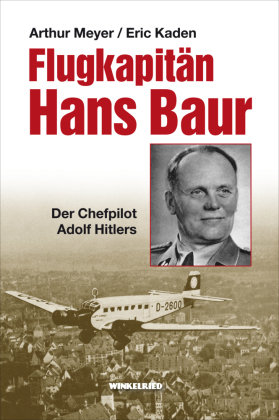Flugkapitän Hans Baur Adoria Verlag