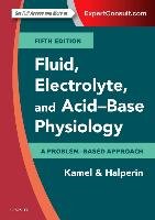 Fluid, Electrolyte and Acid-Base Physiology Kamel Kamel S., Halperin Mitchell L.