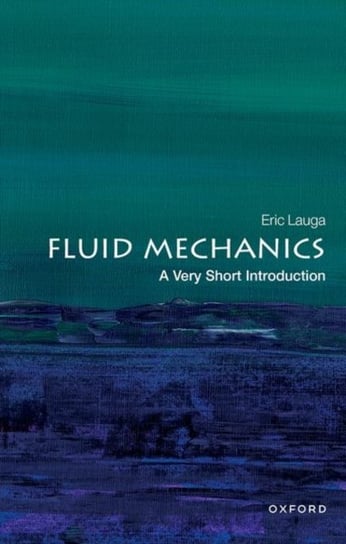 Fluid Mechanics: A Very Short Introduction Opracowanie zbiorowe