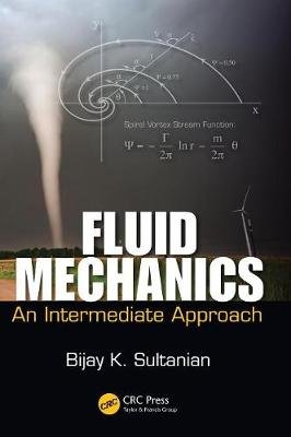Fluid Mechanics: An Intermediate Approach Sultanian Bijay