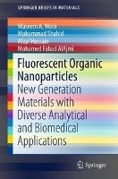 Fluorescent Organic Nanoparticles Wani Waseem A., Shahid Mohammad, Hussain Afzal, Alajmi Mohamed Fahad