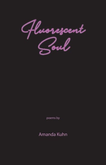 Fluorescent Soul Kuhn Amanda