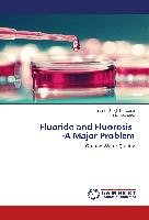 Fluoride and Fluorosis -A Major Problem Narwaria Yashpal Singh, Saksena D. N.