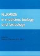 Fluoride in Medicine, Biology and Toxicology Chlubek Dariusz