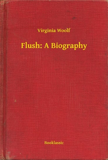 Flush: A Biography Virginia Woolf