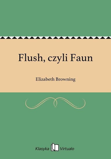 Flush, czyli Faun Browning Elizabeth