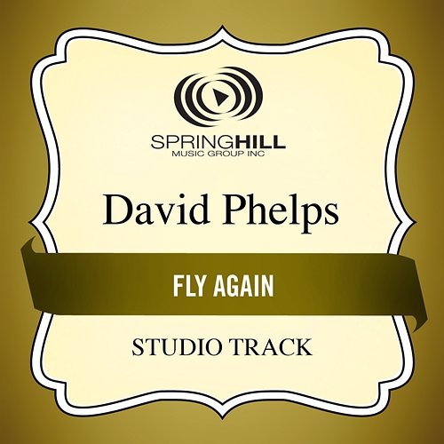 Fly Again David Phelps