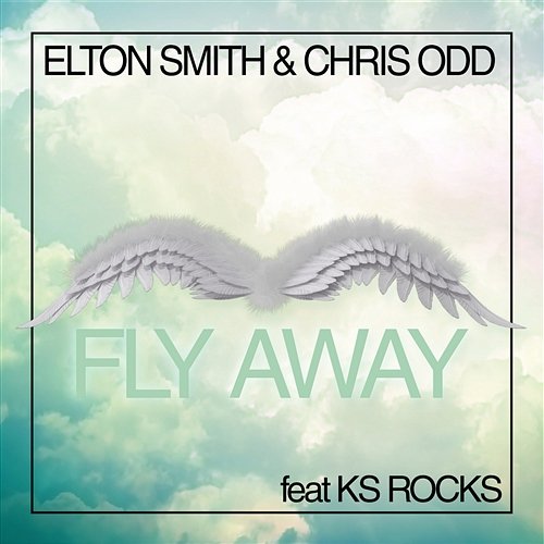 Fly Away Elton Smith, Chris Odd feat. KS Rocks