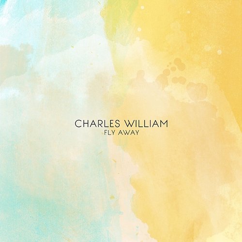 Fly Away Charles William