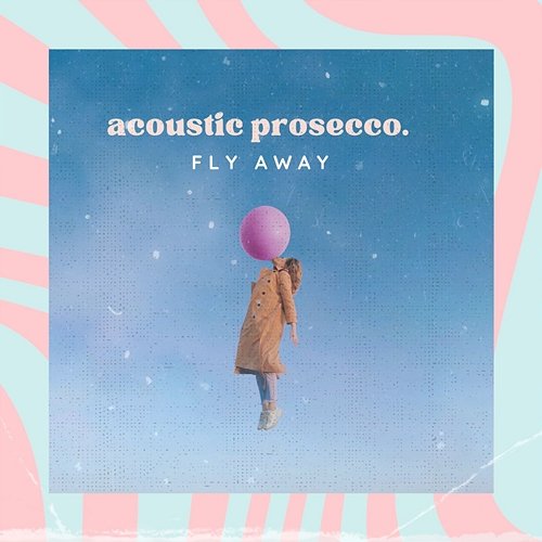 Fly Away Acoustic Prosecco