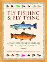 Fly Fishing & Fly Tying: A Practical Guide to Fishing in Two Classic Volumes Gathercole Peter, Ford Martin