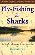 Fly-Fishing for Sharks Louv Richard