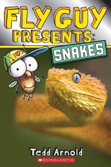 Fly Guy Presents. Snakes. Scholastic Reader. Level 2 Arnold Tedd