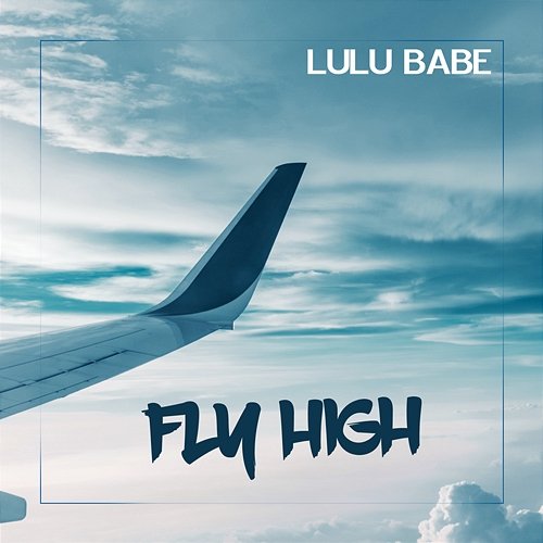 Fly High Lulu Babe