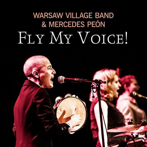 Fly My Voice! feat. Mercedes Peón Warsaw Village Band