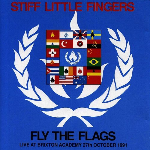 Fly the Flags Stiff Little Fingers