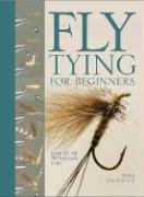 Fly Tying for Beginners: How to Tie 50 Failsafe Flies Gathercole Peter