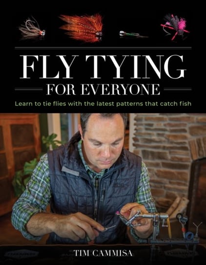 Fly Tying for Everyone Tim Cammisa