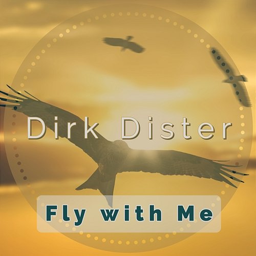Fly with Me Dirk Dister