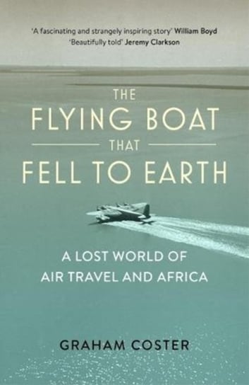 Flying Boat That Fell to Earth Coster Graham