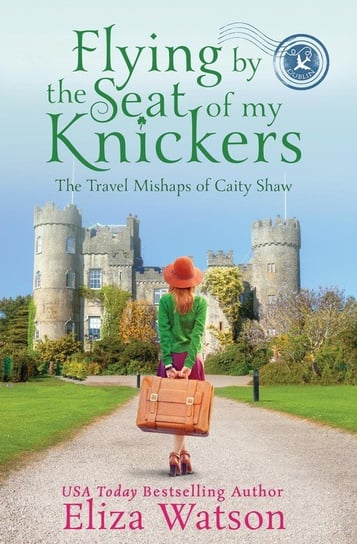 Flying by the Seat of My Knickers Watson Eliza