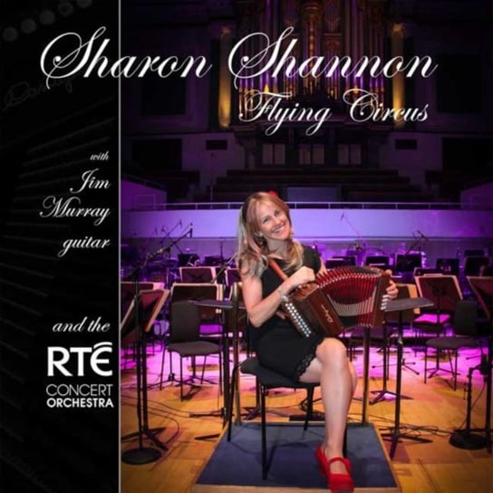 Flying Circus Sharon Shannon with The RTE Concert Orchestra