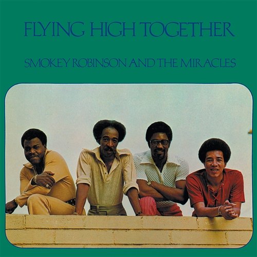 Flying High Together Smokey Robinson & The Miracles