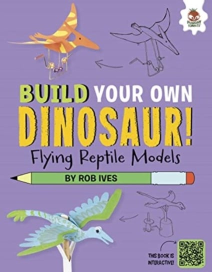 Flying Reptile Models: Build Your Own Dinosaurs - Interactive Model Making STEAM Rob Ives