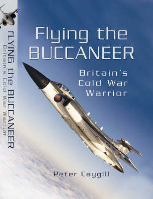 Flying the Buccaneer Caygill Peter