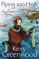 Flying Too High: Miss Phryne Fisher Investigates Greenwood Kerry