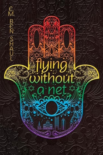 Flying Without a Net Ben Shaul E.M.