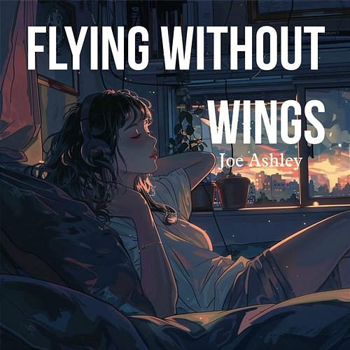 Flying Without Wings Joe Ashley