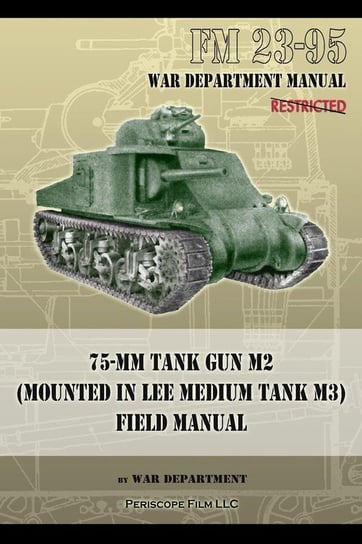 FM 23-95 75-mm Tank Gun M2 (Mounted in Lee Medium Tank M3) Field Manual Department War
