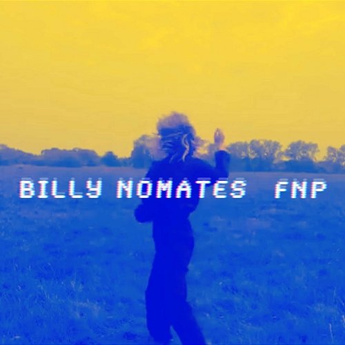 FNP Billy Nomates