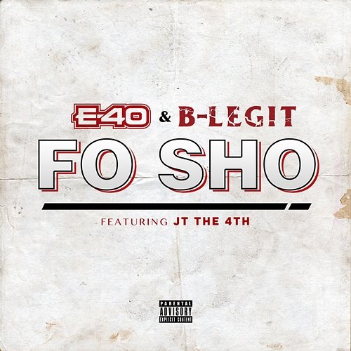 Fo Sho E-40 & B-Legit feat. JT The 4th